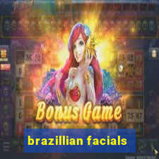 brazillian facials